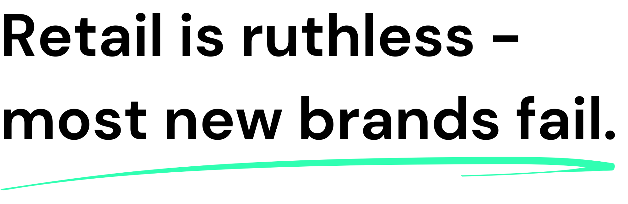 Retail is ruthless trimmed